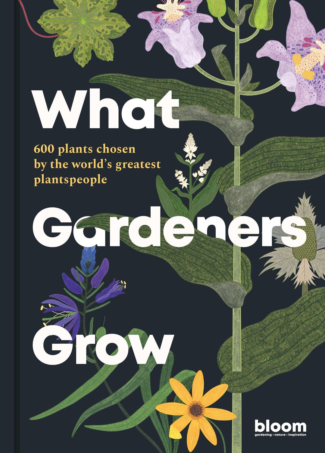Cover: 9780711272903 | What Gardeners Grow | Bloom | Buch | Gebunden | Englisch | 2023