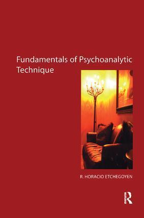 Cover: 9781855754553 | The Fundamentals of Psychoanalytic Technique | R. Horacio Etchegoyen