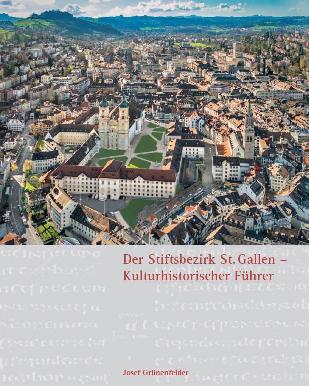 Cover: 9783898706223 | Der Stiftsbezirk St. Gallen - Kulturhistorischer Führer | Grünenfelder