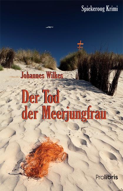 Cover: 9783954750092 | Der Tod der Meerjungfrau | Spiekeroog Krimi | Johannes Wilkes | Buch