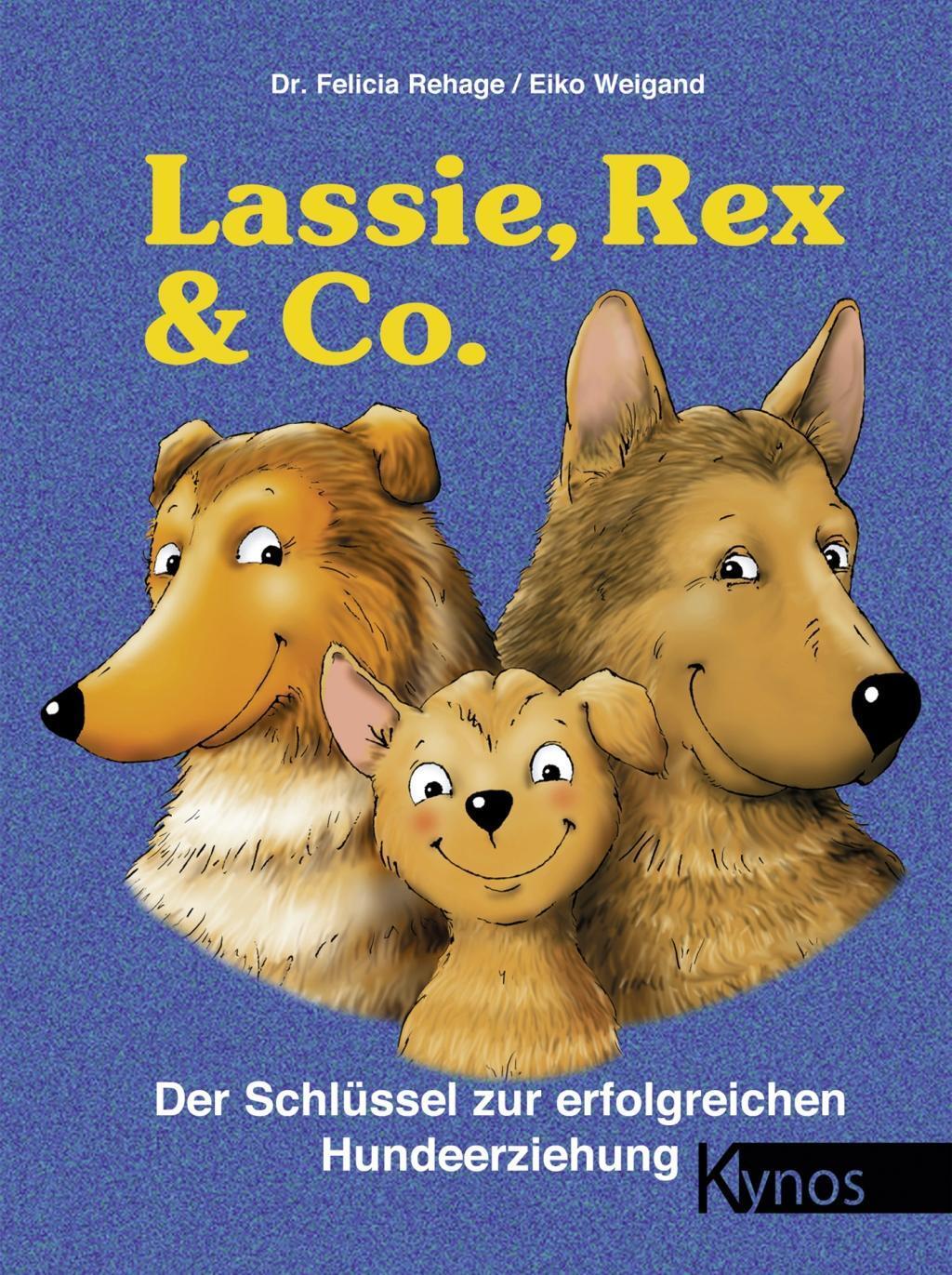 Cover: 9783933228116 | Lassie, Rex und Co | Der Schlüssel zur erfolgreichen Hundeerziehung