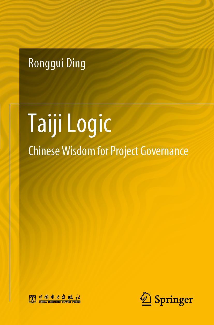 Cover: 9789811552410 | Taiji Logic | Chinese Wisdom for Project Governance | Ronggui Ding
