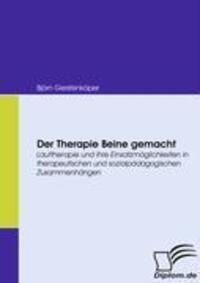 Cover: 9783836663496 | Der Therapie Beine gemacht | Björn Gerstenköper | Taschenbuch | 2008
