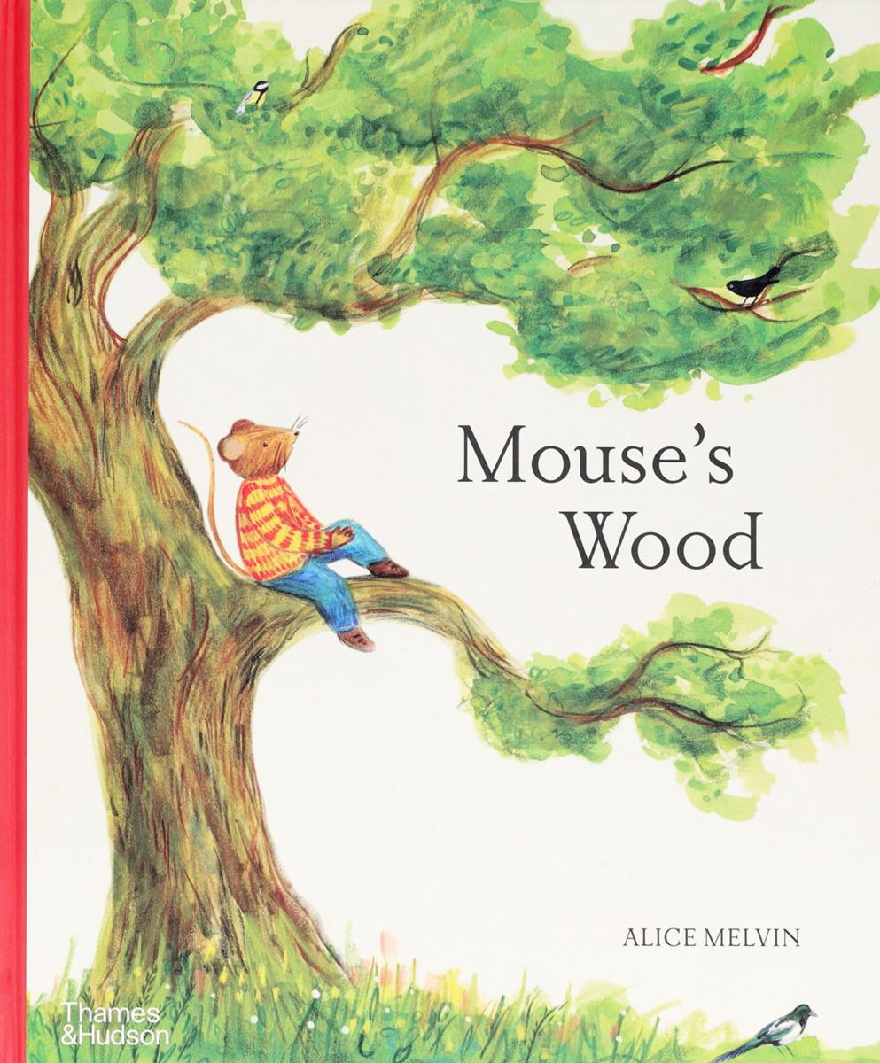 Cover: 9780500652701 | Mouse's Wood | A Year in Nature | Alice Melvin | Buch | Gebunden