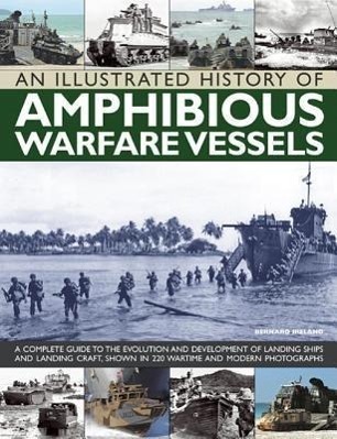 Cover: 9781780192871 | An Illustrated History of Amphibious Warfare Vessels | Bernard Ireland