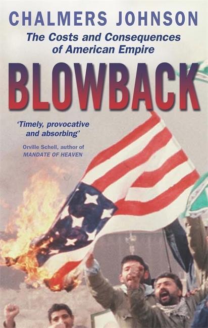 Cover: 9780751530803 | Blowback | The Costs and Consequences of American Empire | Johnson