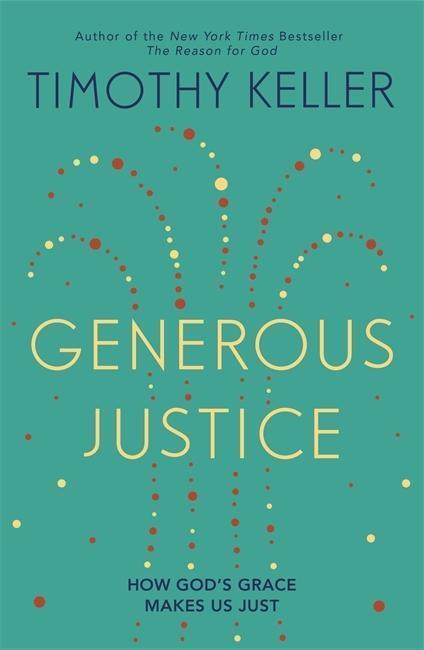 Cover: 9780340995105 | Keller, T: Generous Justice | How God's Grace Makes Us Just | Keller