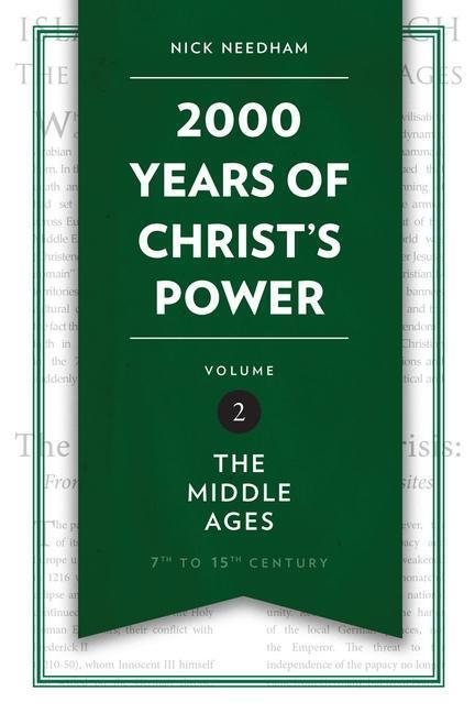 Cover: 9781781917794 | 2,000 Years of Christ's Power Vol. 2 | The Middle Ages | Nick Needham