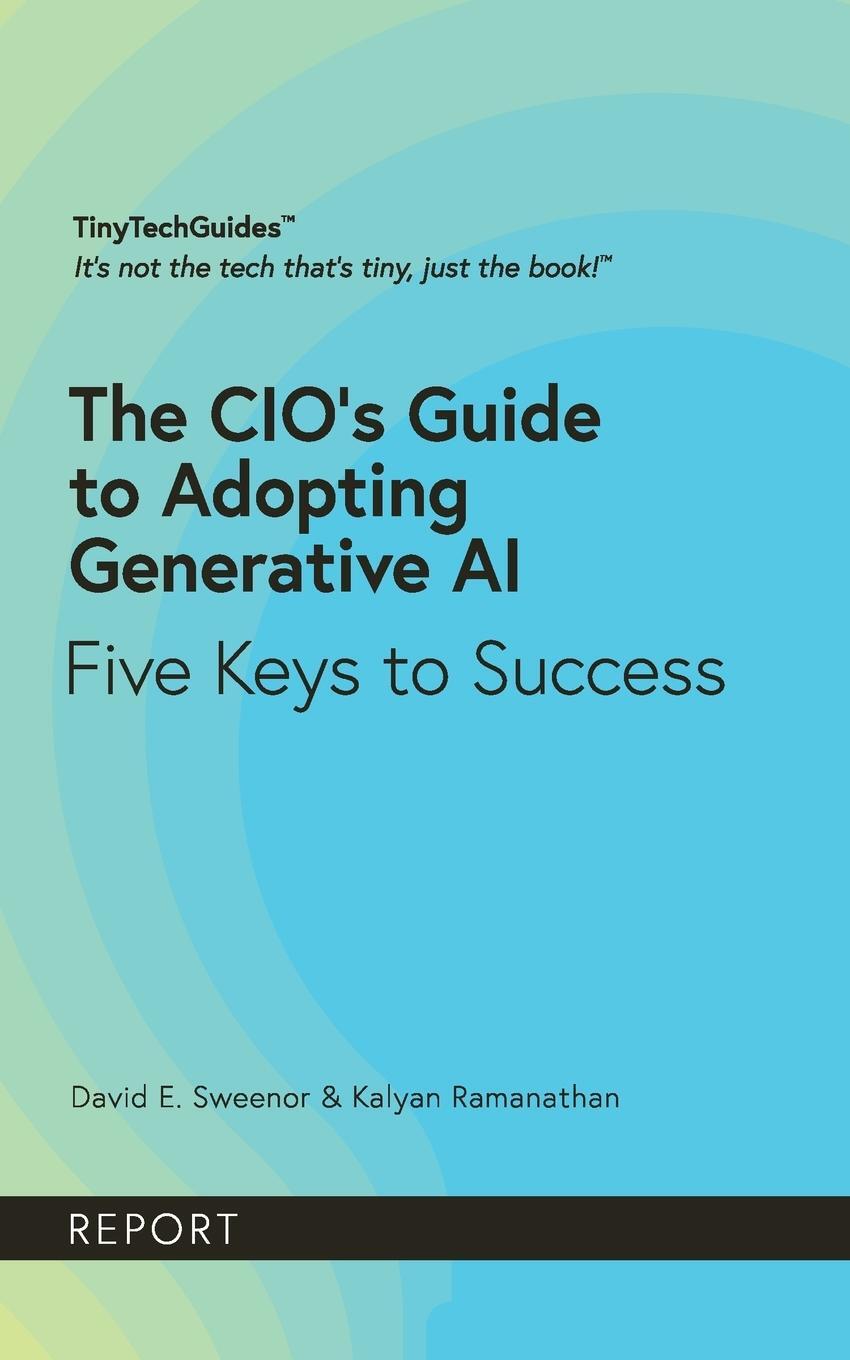 Cover: 9798989337842 | The CIO's Guide to Adopting Generative AI | Five Keys to Success