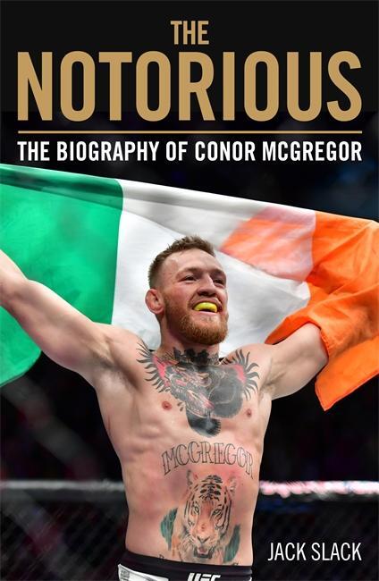 Cover: 9781786069511 | Notorious - The Life and Fights of Conor McGregor | Jack Slack | Buch
