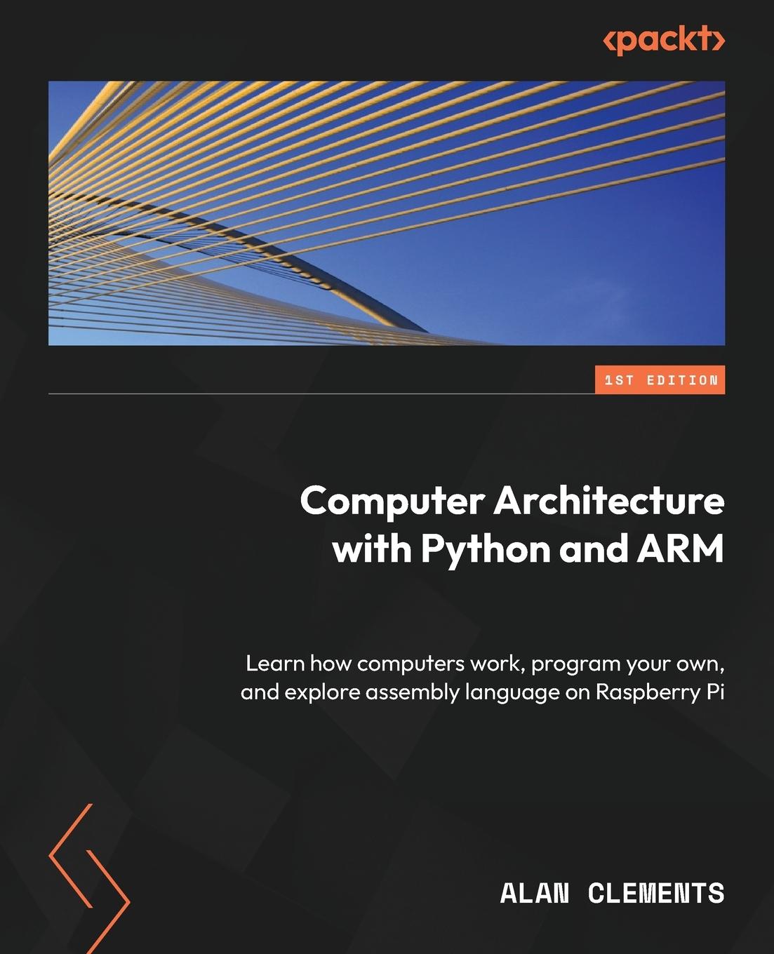 Cover: 9781837636679 | Computer Architecture with Python and ARM | Alan Clements | Buch