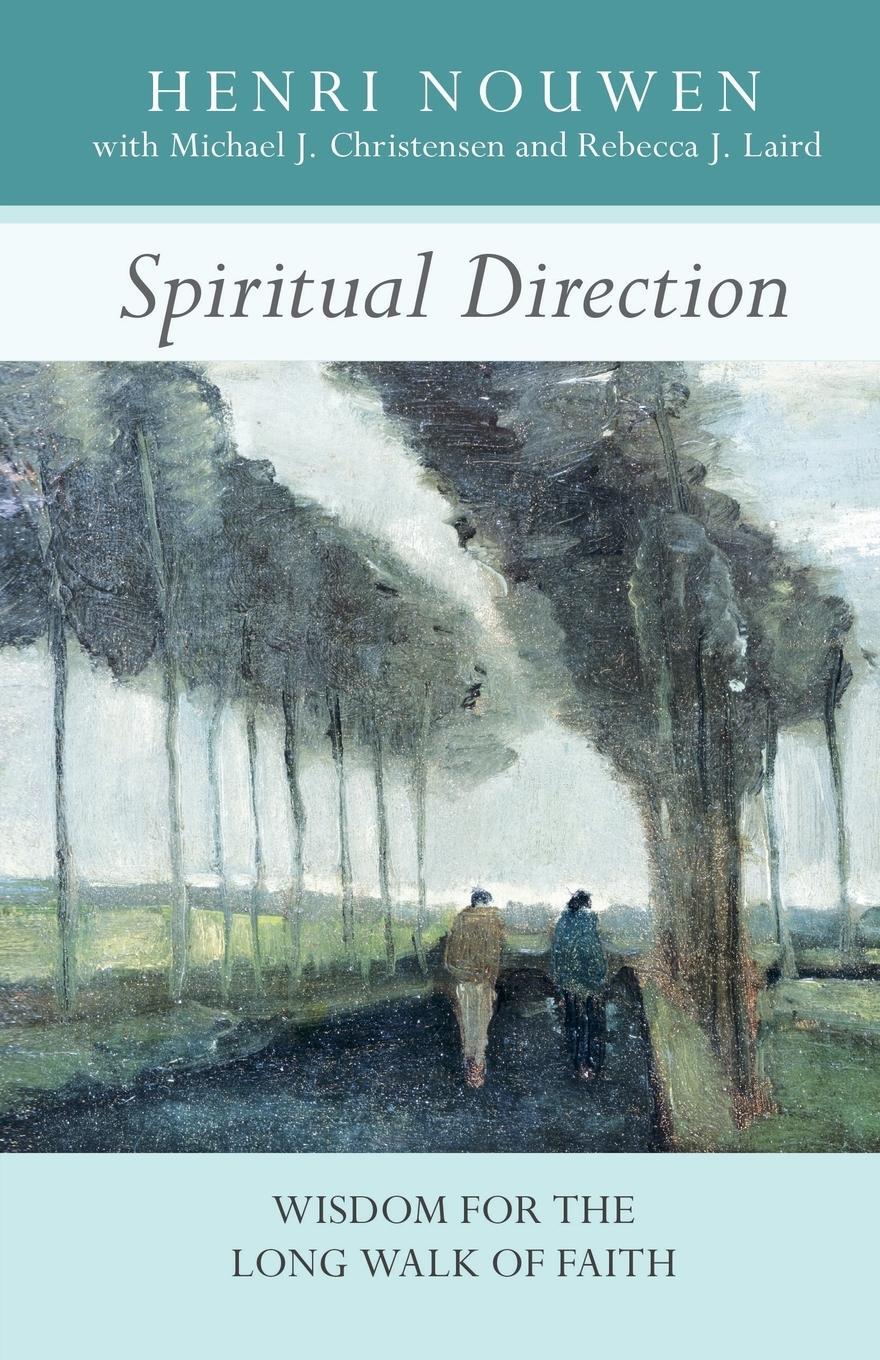 Cover: 9780281064229 | Spiritual Direction | Wisdom For The Long Walk Of Faith | Henri Nouwen