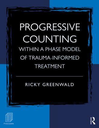 Cover: 9780415887434 | Progressive Counting Within a Phase Model of Trauma-Informed Treatment