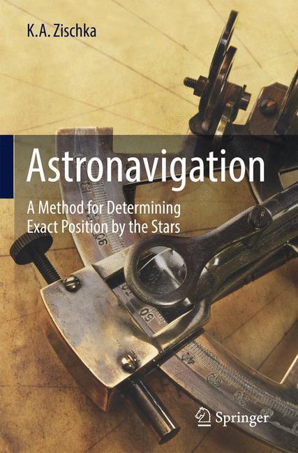 Cover: 9783319479934 | Astronavigation | A Method for Determining Exact Position by the Stars