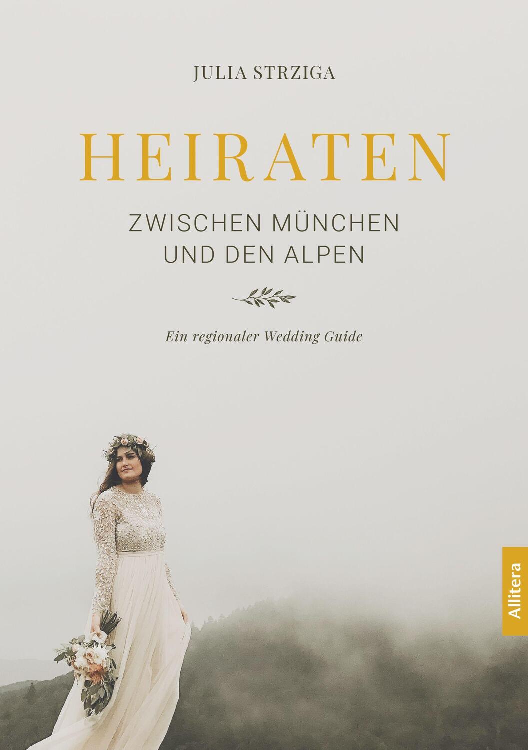 Cover: 9783962330972 | Heiraten zwischen München und den Alpen | Ein regionaler Wedding Guide