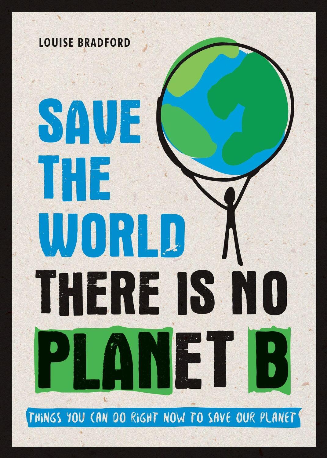 Cover: 9781787830349 | Save the World | Louise Bradford | Taschenbuch | 176 S. | Englisch