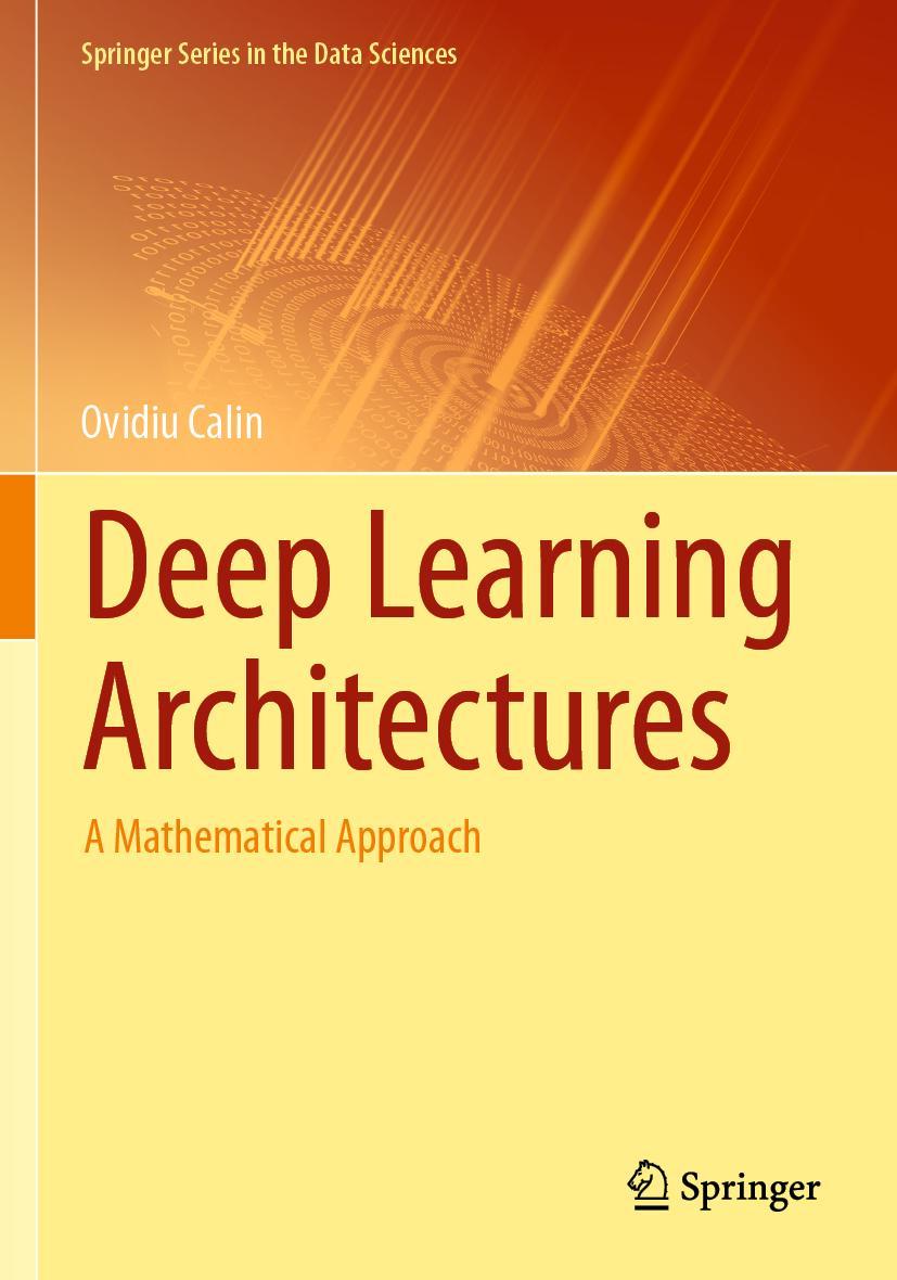 Cover: 9783030367237 | Deep Learning Architectures | A Mathematical Approach | Ovidiu Calin