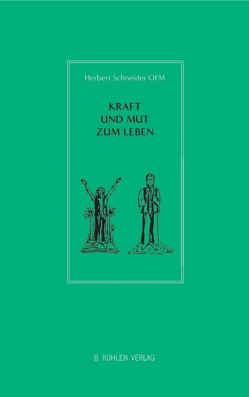 Cover: 9783874485432 | Kraft und Mut zum Leben | P. Dr. Herbert Schneider OFM | Taschenbuch