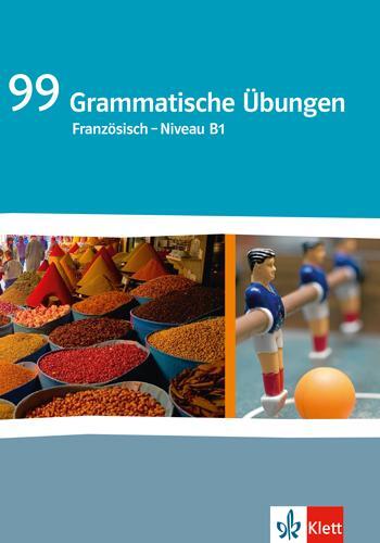 Cover: 9783125230743 | 99 Grammatische Übungen Französisch - Niveau B1 | Broschüre | Deutsch