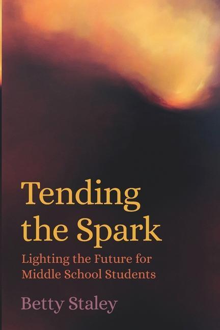 Cover: 9781943582266 | Tending the Spark | Light the Future for Middle-school Students | Buch