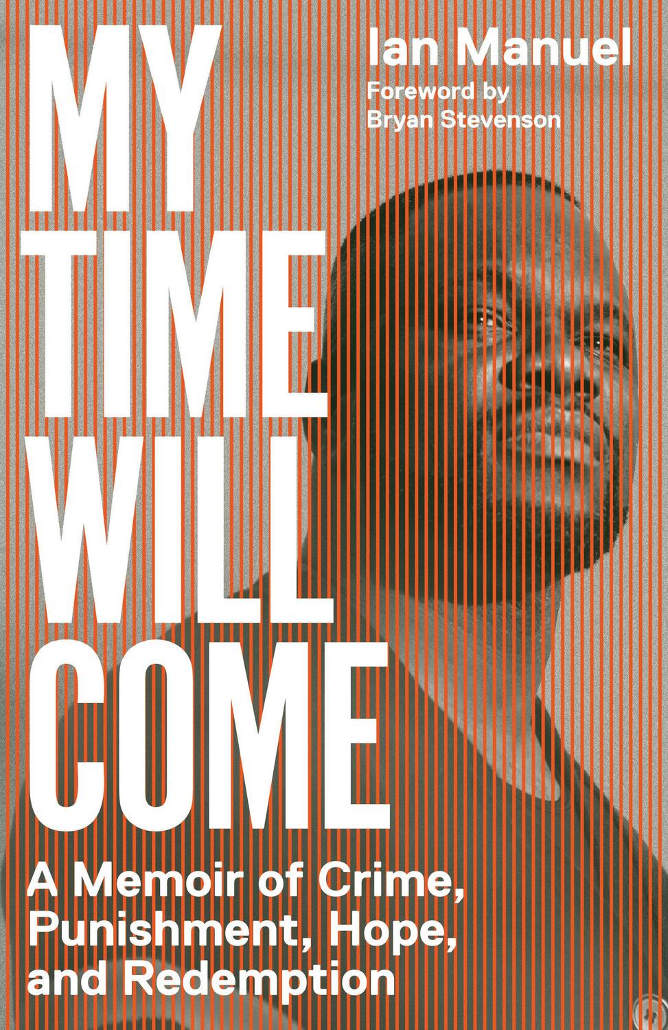 Cover: 9781984897985 | My Time Will Come: A Memoir of Crime, Punishment, Hope, and Redemption