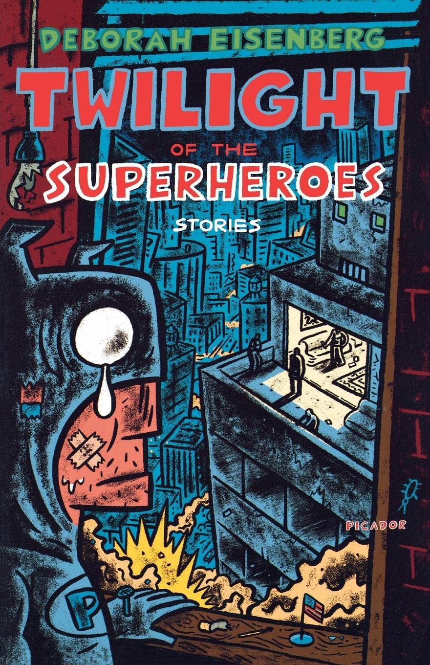 Cover: 9780312425937 | Twilight of the Superheroes | Stories | Deborah Eisenberg | Buch