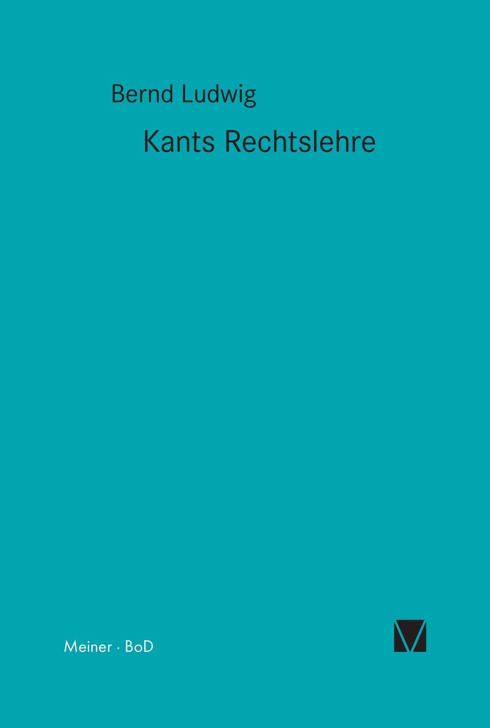Cover: 9783787307289 | Kants Rechtslehre | Bernd Ludwig | Taschenbuch | Kant-Forschungen