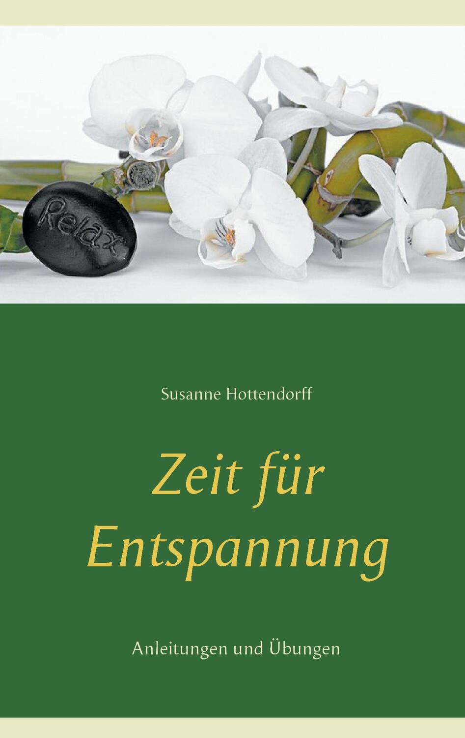 Cover: 9783743141728 | Zeit für Entspannung | Anleitungen und Übungen | Susanne Hottendorff