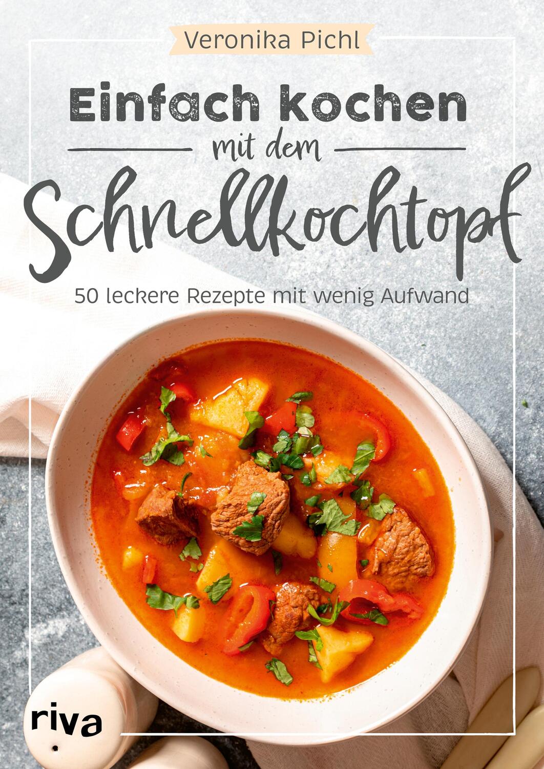 Cover: 9783742322418 | Einfach kochen mit dem Schnellkochtopf | Veronika Pichl | Taschenbuch