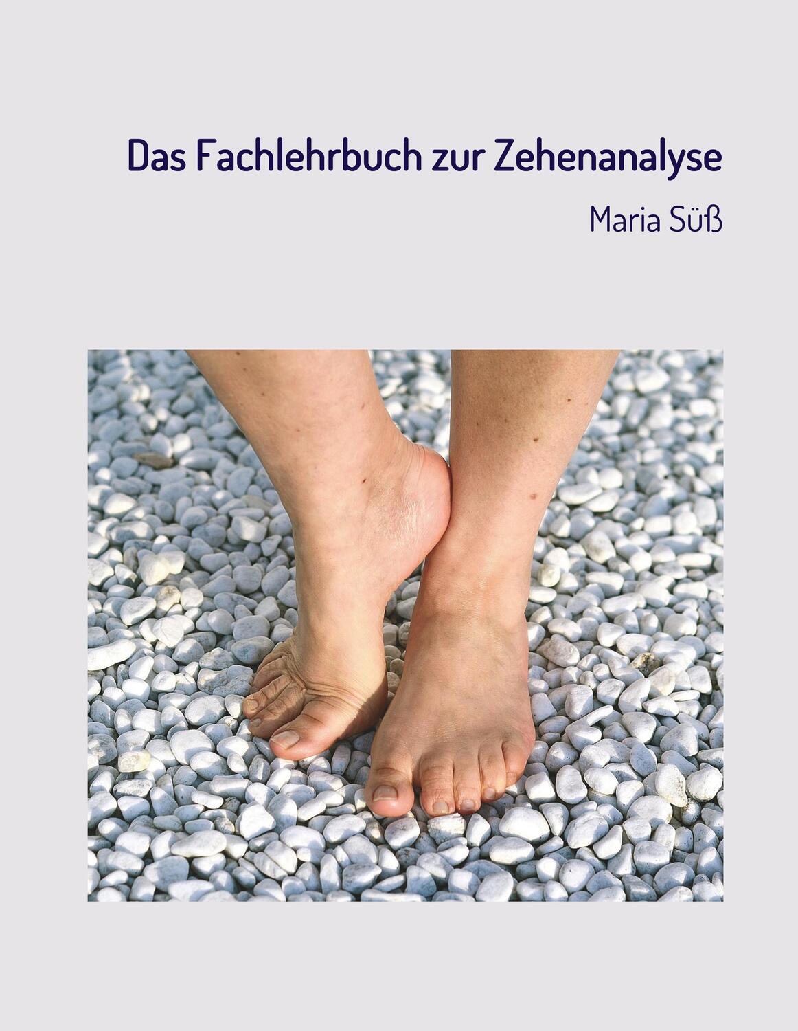 Cover: 9783734524127 | Das Fachlehrbuch zur Zehenanalyse | Maria Süß | Buch | Deutsch | 2016