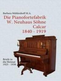 Cover: 9783837093360 | Die Pianofortefabrik W. Neuhaus Söhne Calcar | Briefe in die Heimat