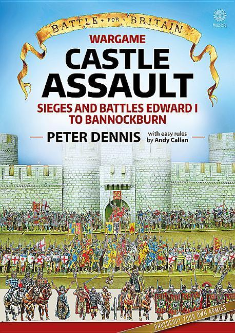 Cover: 9781912174850 | Wargame - Castle Assault | Sieges and Battles Edward I to Bannockburn