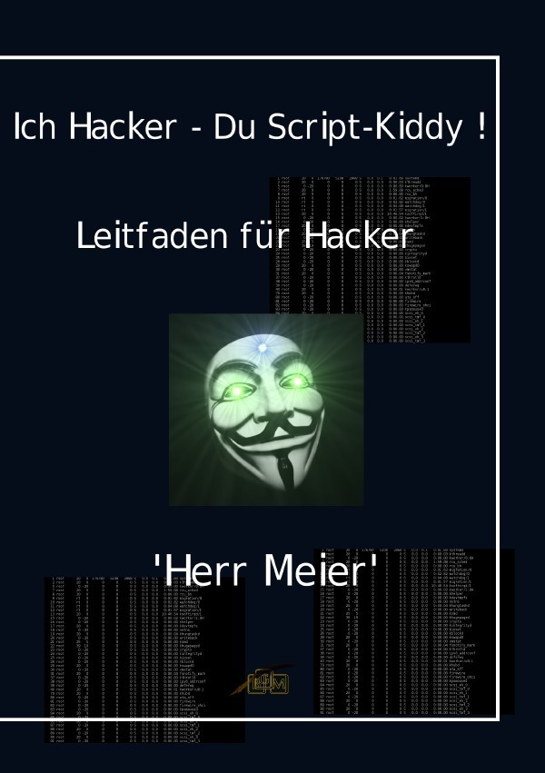 Cover: 9783741897184 | Ich Hacker - Du Script-Kiddy | Hacking und Cracking | Herr Meier
