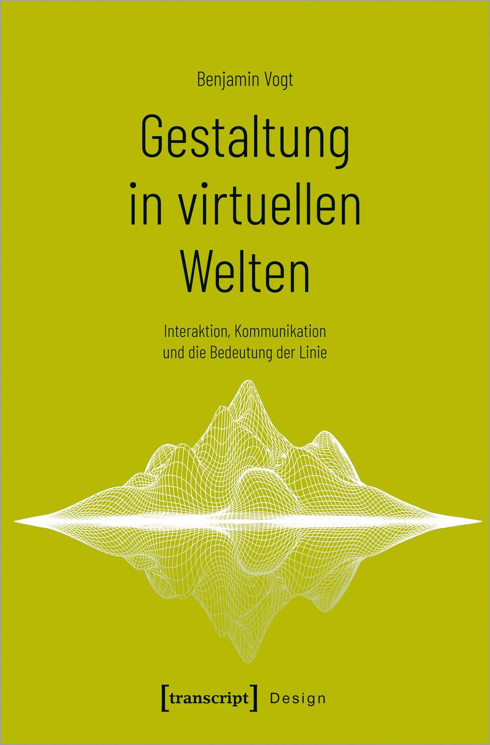 Cover: 9783837665666 | Gestaltung in virtuellen Welten | Benjamin Vogt | Taschenbuch | Design