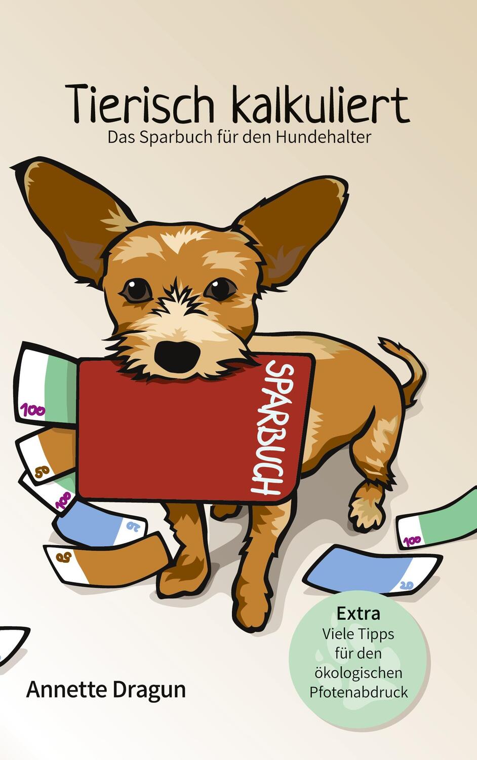 Cover: 9783753446240 | Tierisch kalkuliert - Das Sparbuch für den Hundehalter | Dragun | Buch