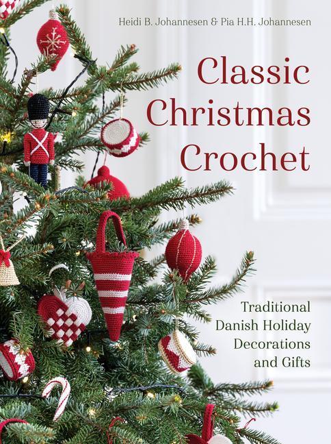 Cover: 9781646011667 | Classic Christmas Crochet | Heidi B. Johannesen (u. a.) | Buch | 2023