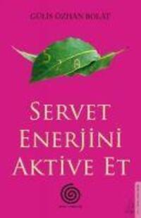 Cover: 9786254418518 | Servet Enerjini Aktive Et | Gülis Özhan Bolat | Taschenbuch | Türkisch