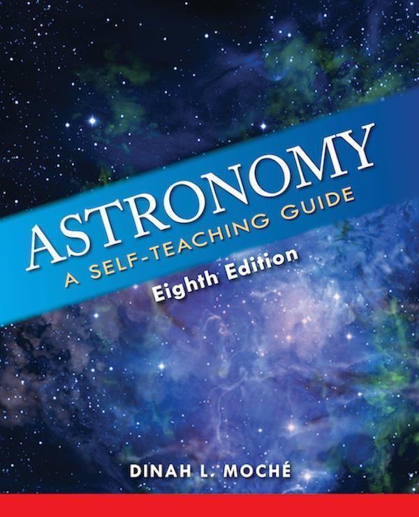 Cover: 9781620459904 | Astronomy | A Self-Teaching Guide, Eighth Edition | Dinah L. Moche