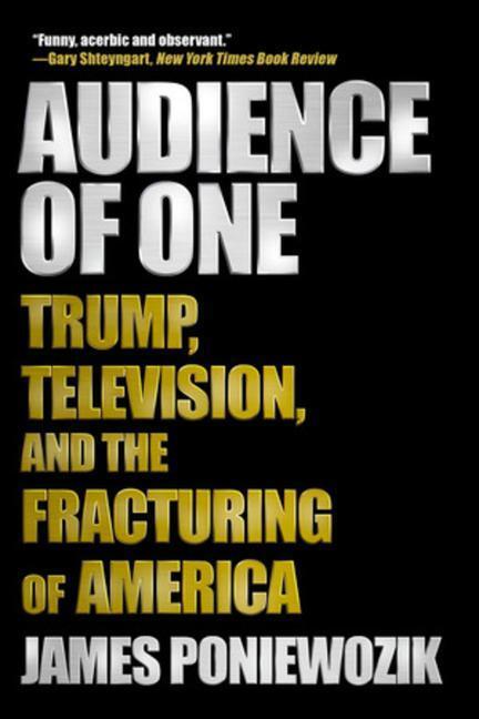 Cover: 9781631498152 | Audience of One: Trump, Television, and the Fracturing of America