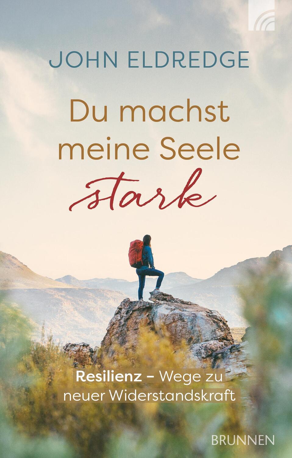 Cover: 9783765536366 | Du machst meine Seele stark | John Eldredge | Buch | Deutsch | 2023