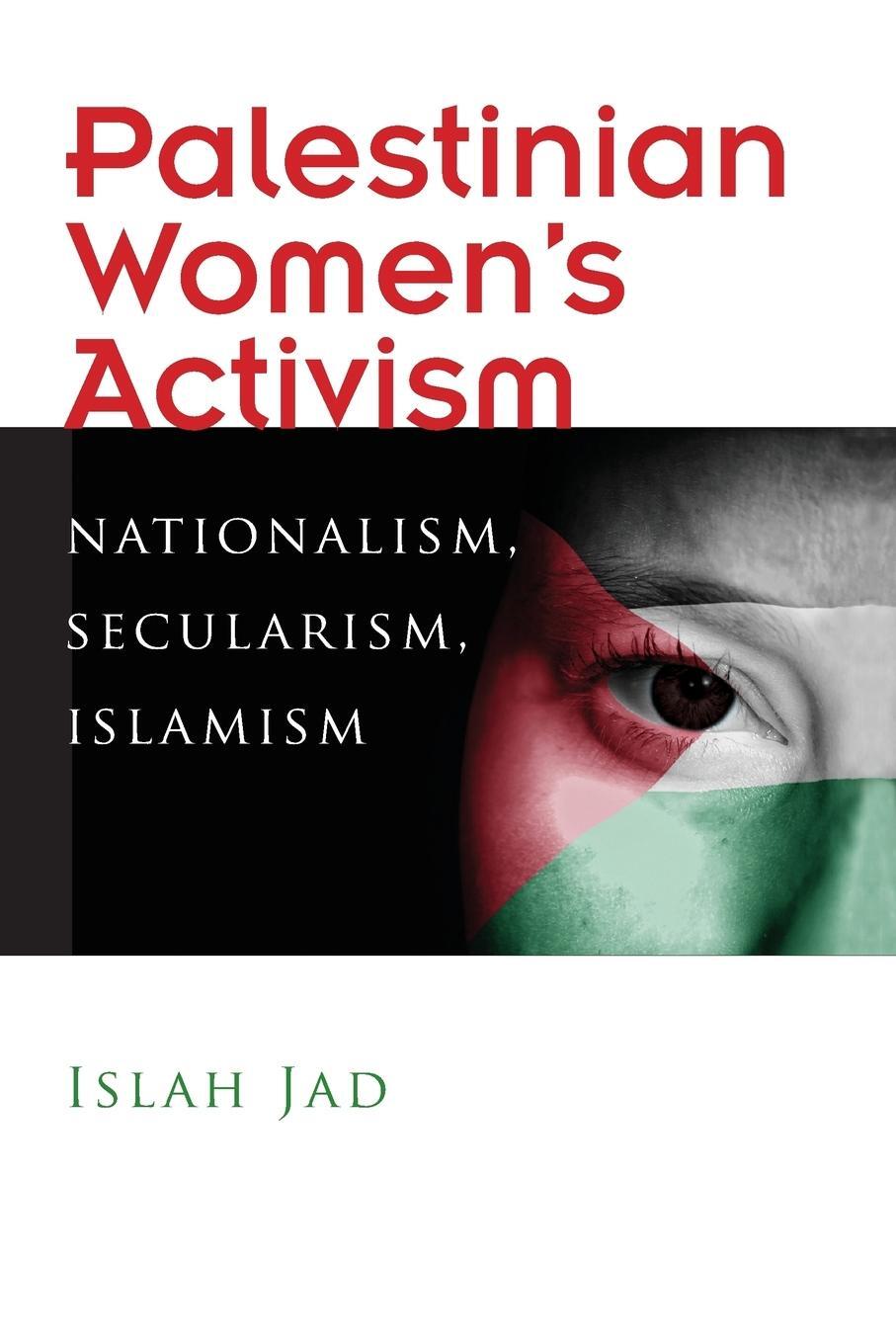 Cover: 9780815636144 | Palestinian Women's Activism | Nationalism, Secularism, Islamism | Jad