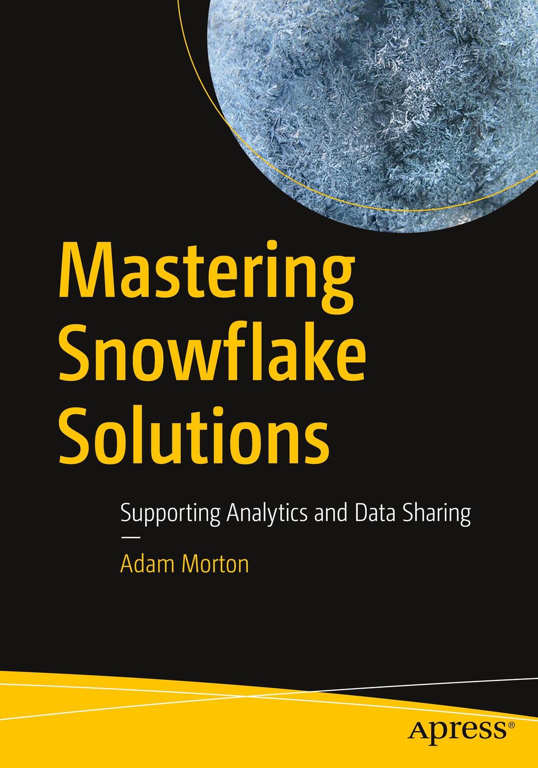 Cover: 9781484280287 | Mastering Snowflake Solutions | Supporting Analytics and Data Sharing