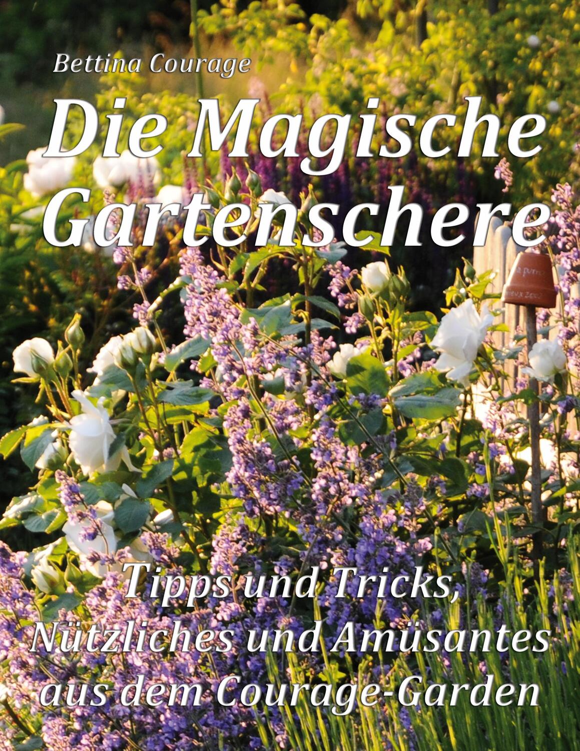 Cover: 9783750427563 | Die Magische Gartenschere | Bettina Courage | Taschenbuch