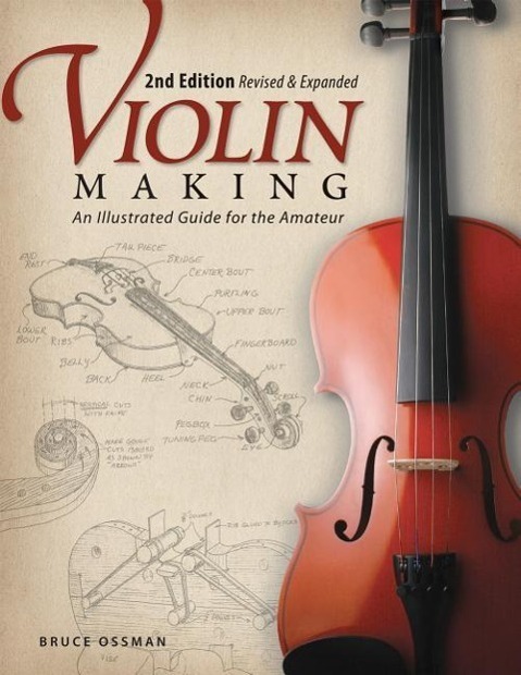 Cover: 9781565234352 | Violin Making, Second Edition Revised and Expanded | Bruce Ossman