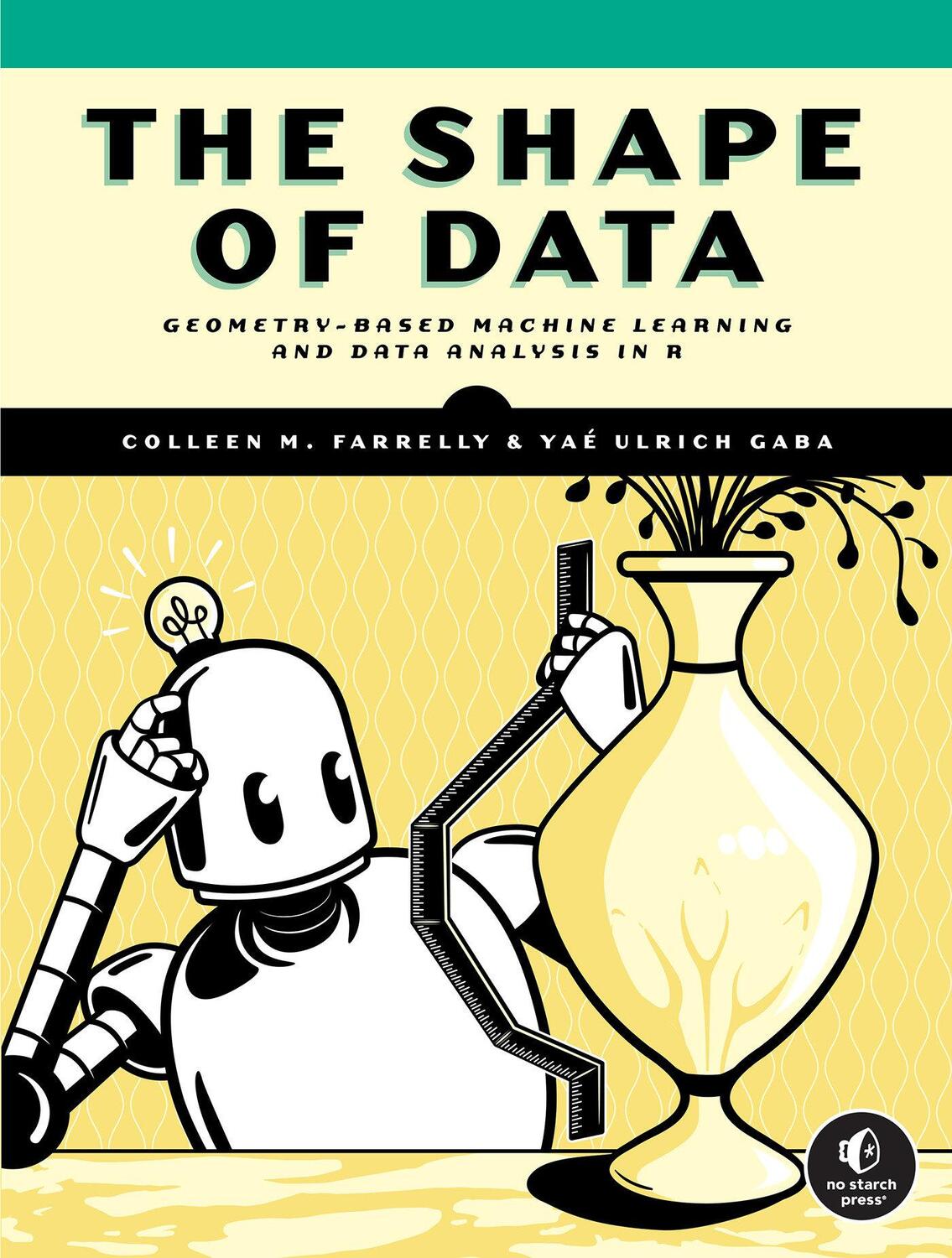 Cover: 9781718503083 | The Shape of Data | Colleen M. Farrelly (u. a.) | Taschenbuch | 2023