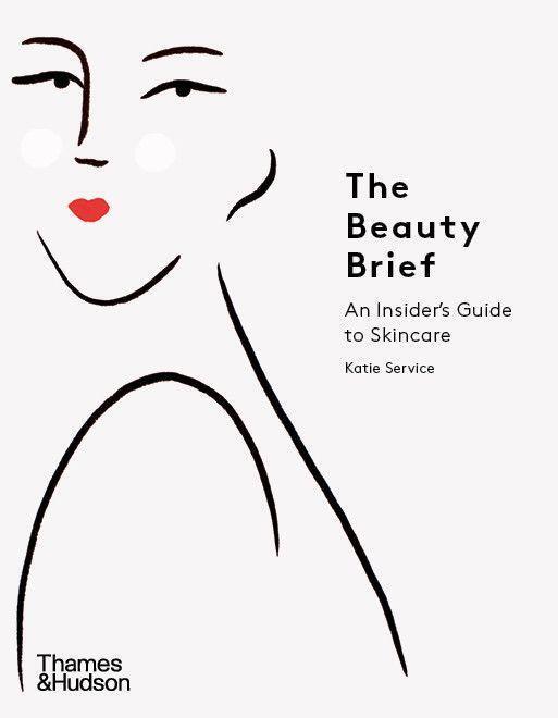 Cover: 9780500295465 | The Beauty Brief: An Insider's Guide to Skincare | Katie Service