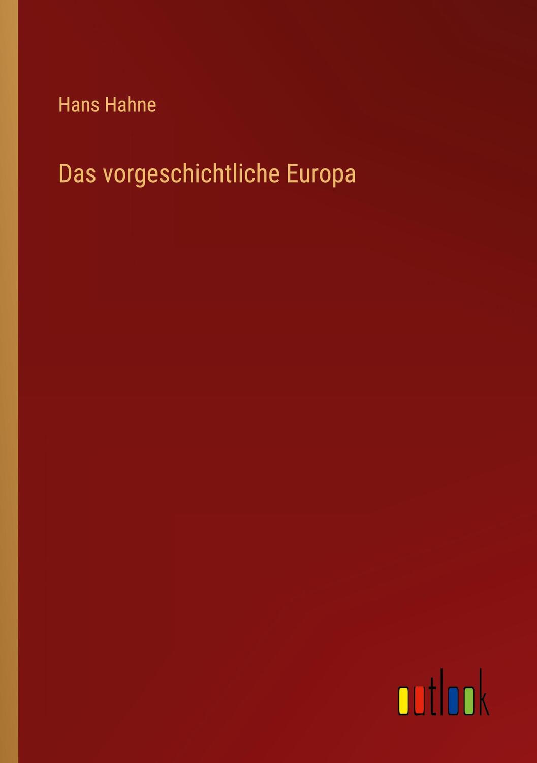 Cover: 9783368231323 | Das vorgeschichtliche Europa | Hans Hahne | Taschenbuch | Paperback