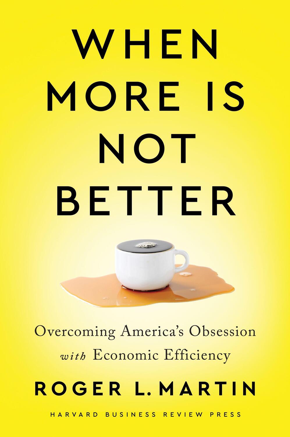 Cover: 9781647820060 | When More Is Not Better | Roger L. Martin | Buch | Englisch | 2020