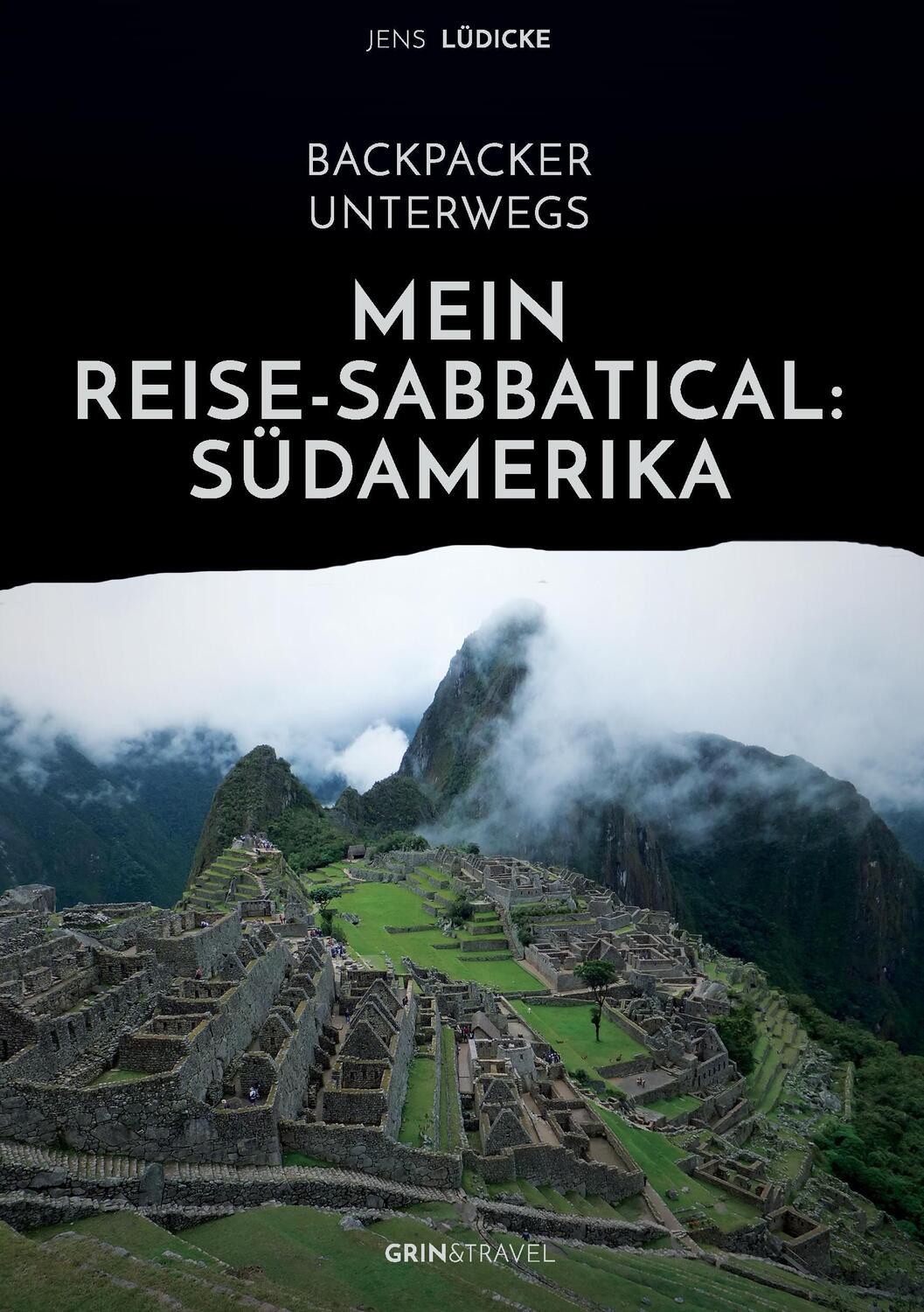 Cover: 9783656482635 | Backpacker unterwegs: Mein Reise-Sabbatical. Südamerika | Jens Lüdicke