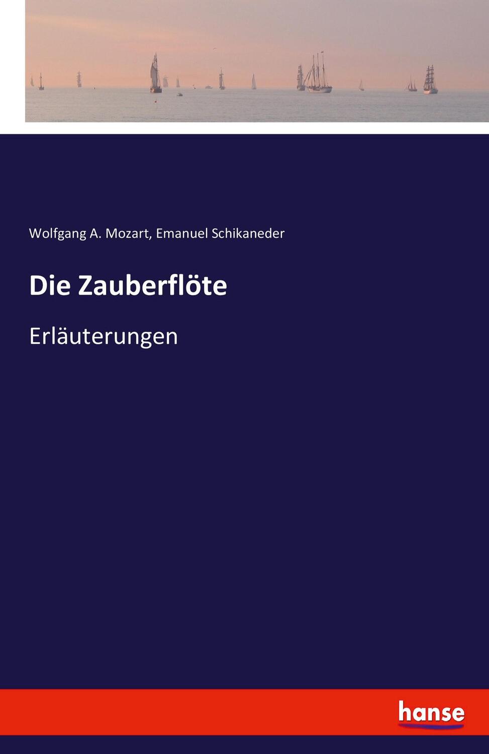 Cover: 9783742880222 | Die Zauberflöte | Erläuterungen | Wolfgang A. Mozart (u. a.) | Buch